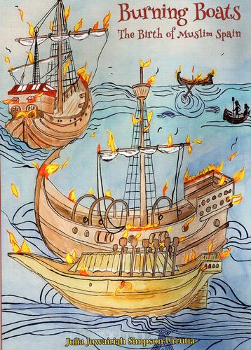 Burning Boats: The Birth of Muslim Spain